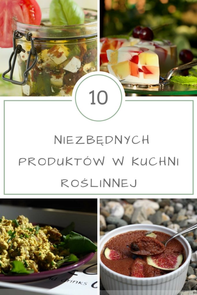 10 niezbędnych produktów w kuchni roślinnej